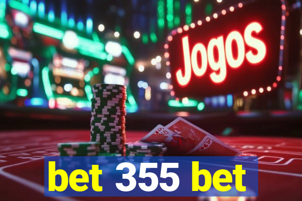 bet 355 bet